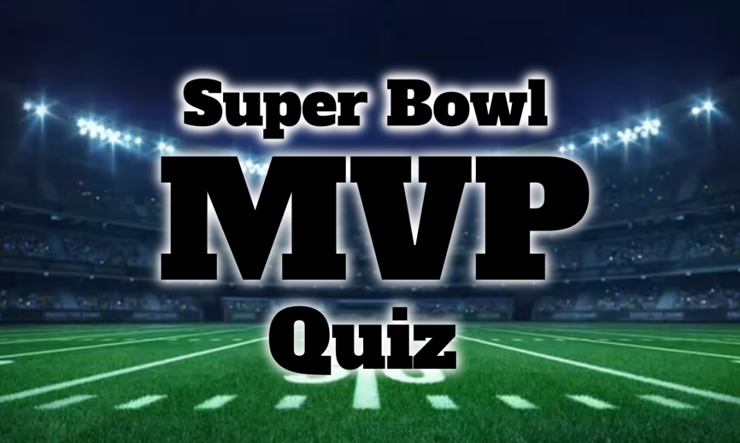 Super Bowl MVP Quiz